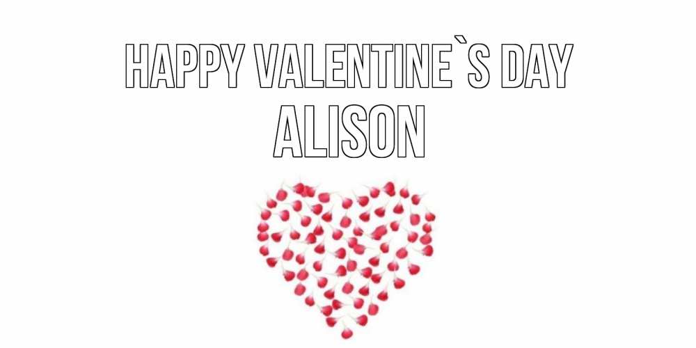 Greetings card с именем, Alison Happy Valentine`s Day сердечко для любимой Greetings with text for free download 